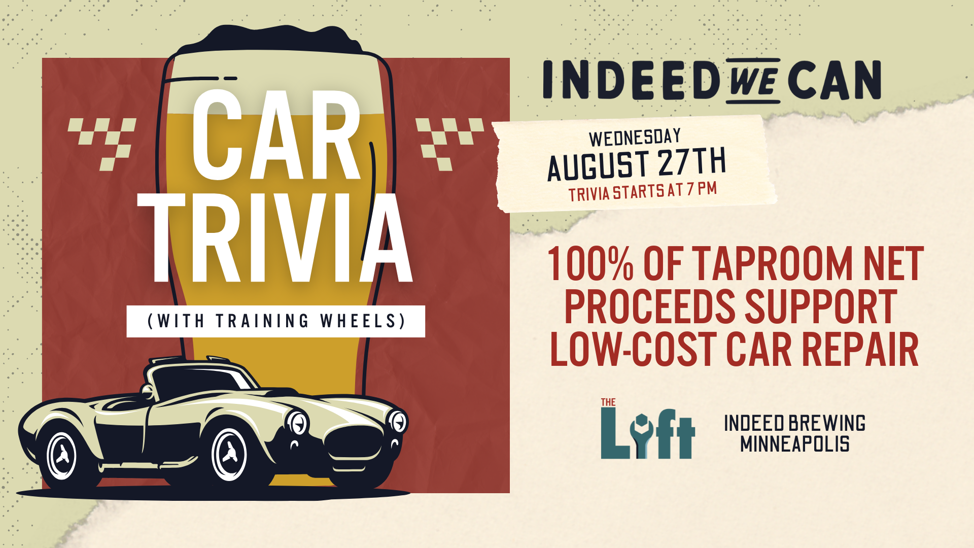 Car Trivia (with Training Wheels) Wednesday, August 27th Trivia Starts at 7pm 100% of Taproom Net Proceeds Support Low-Cost Car Repair