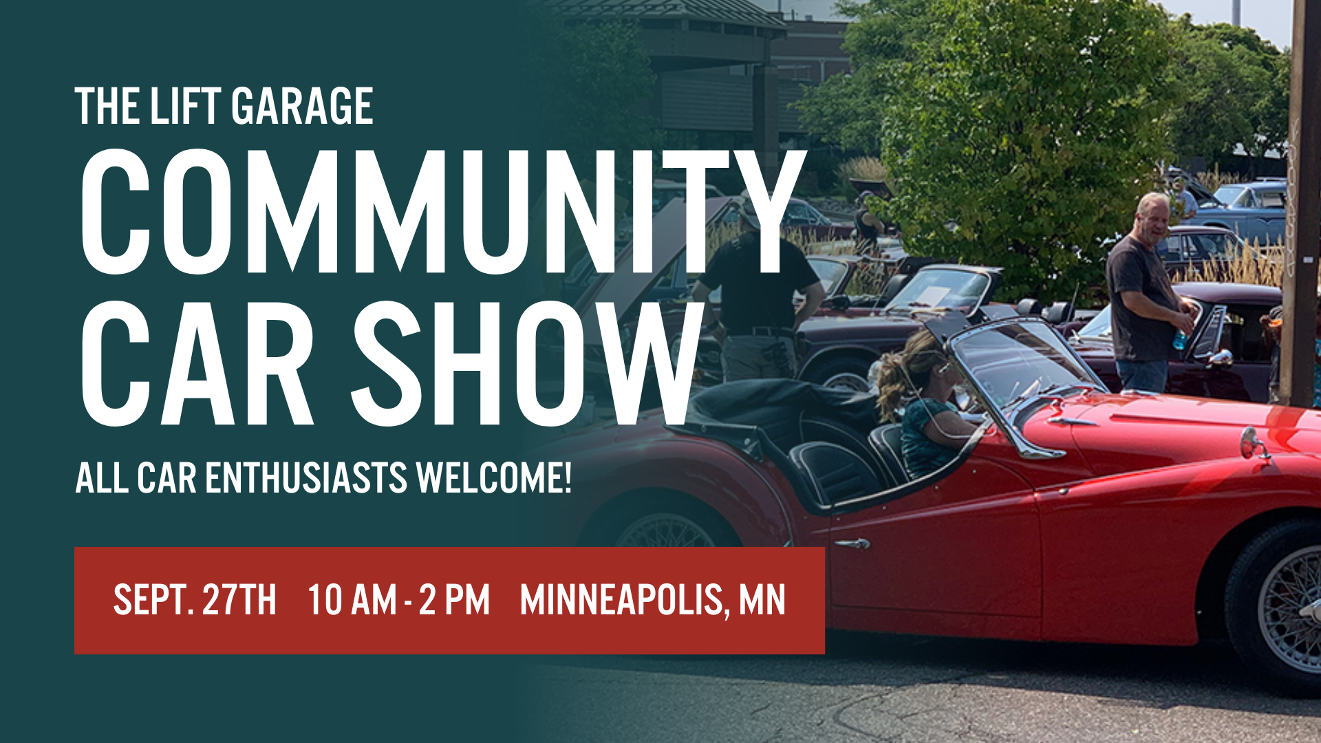 The Lift Garage Community Care Show All car enthusiasts welcome! Sept. 27th 10am-2pm Minneapolis, MN